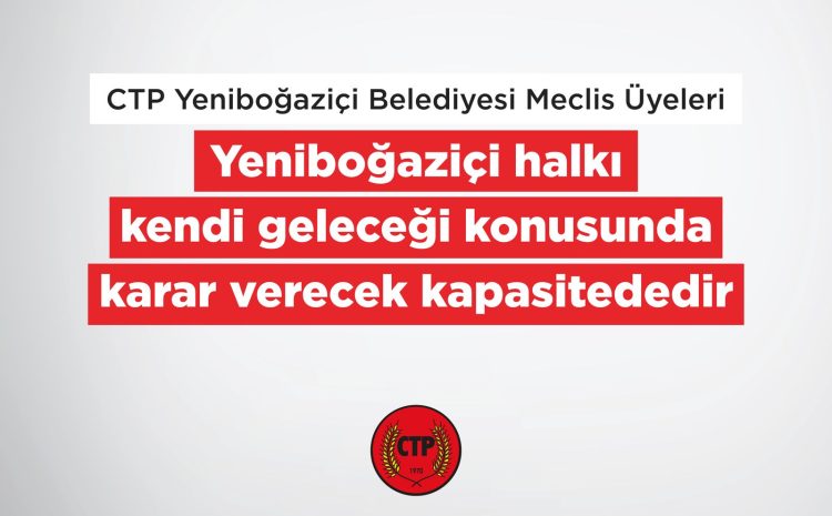  “Yeniboğaziçi halkı kendi geleceği konusunda karar verecek kapasitededir.”