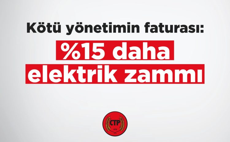  Kötü yönetimin faturası: Yüzde 15 daha elektrik zammı