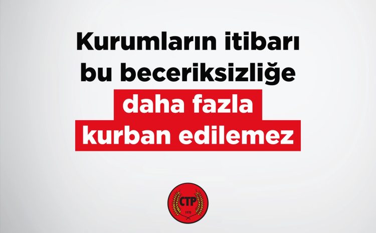  Halkın sağlığı, güvenliği ve kurumların itibarı bu beceriksizliğe daha fazla kurban edilemez