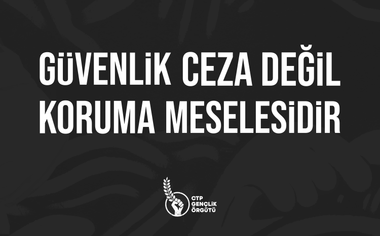  Güvenlik ceza değil, koruma meselesidir!