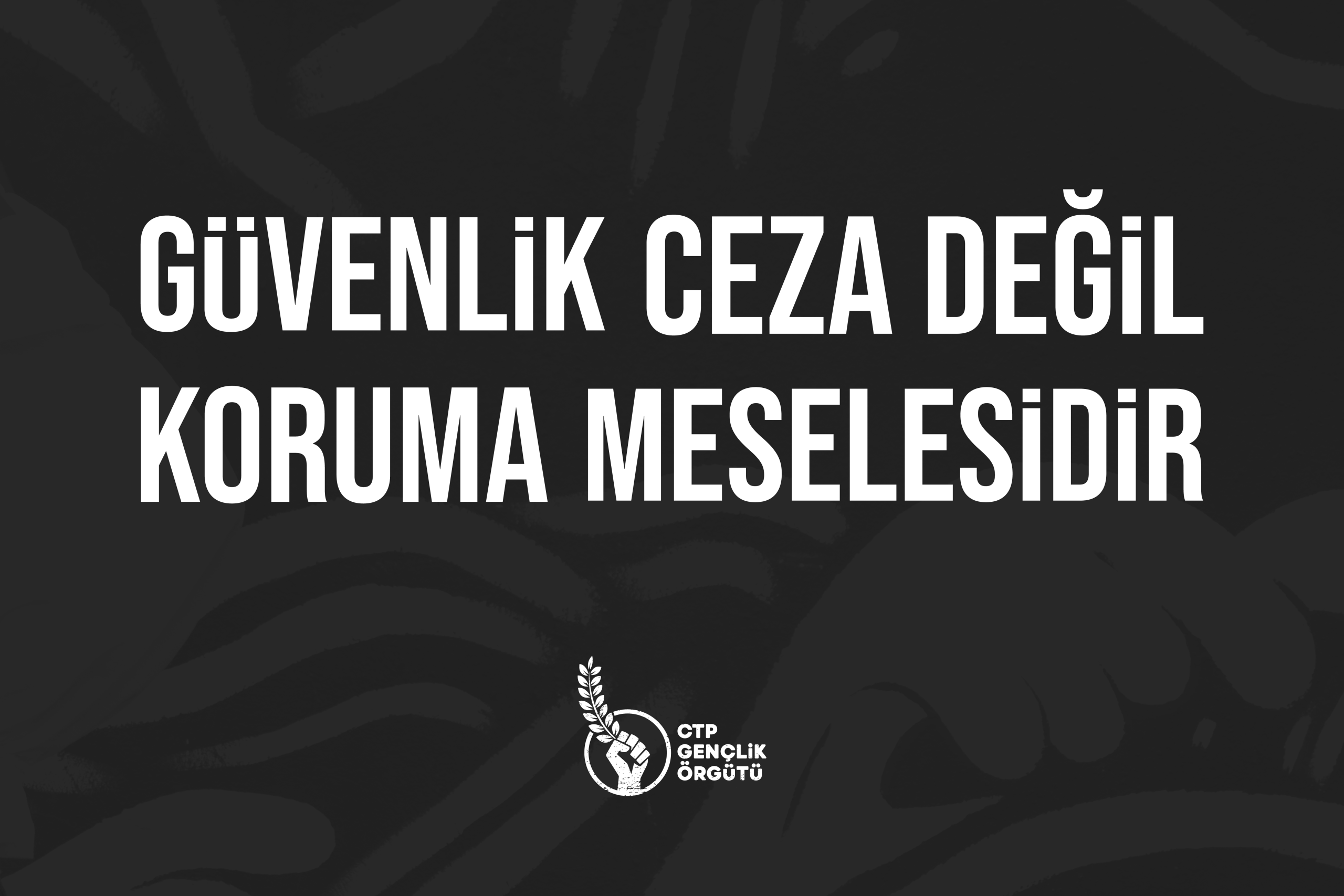 Güvenlik ceza değil, koruma meselesidir!
