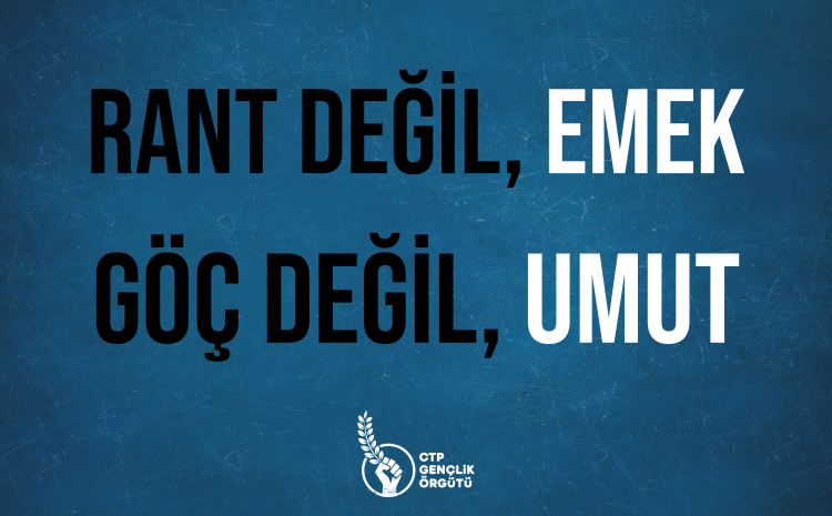  Rant değil emek, Göç değil umut!