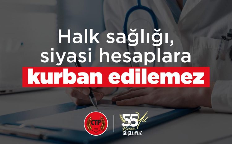  Halk sağlığı, siyasi hesaplara kurban edilemez