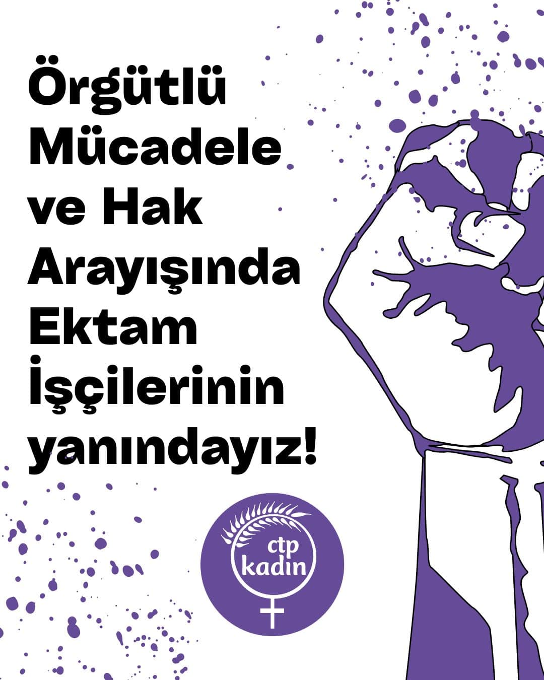 Örgütlü mücadele ve hak arayışında EKTAM işçilerinin yanındayız!