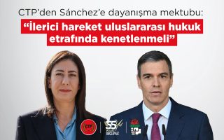 CTP’den Sánchez’e dayanışma mektubu: “İlerici hareket uluslararası hukuk etrafında kenetlenmeli”