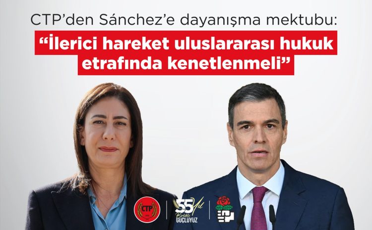  CTP’den Sánchez’e dayanışma mektubu: “İlerici hareket uluslararası hukuk etrafında kenetlenmeli”