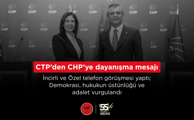  CTP’den CHP’ye dayanışma mesajı