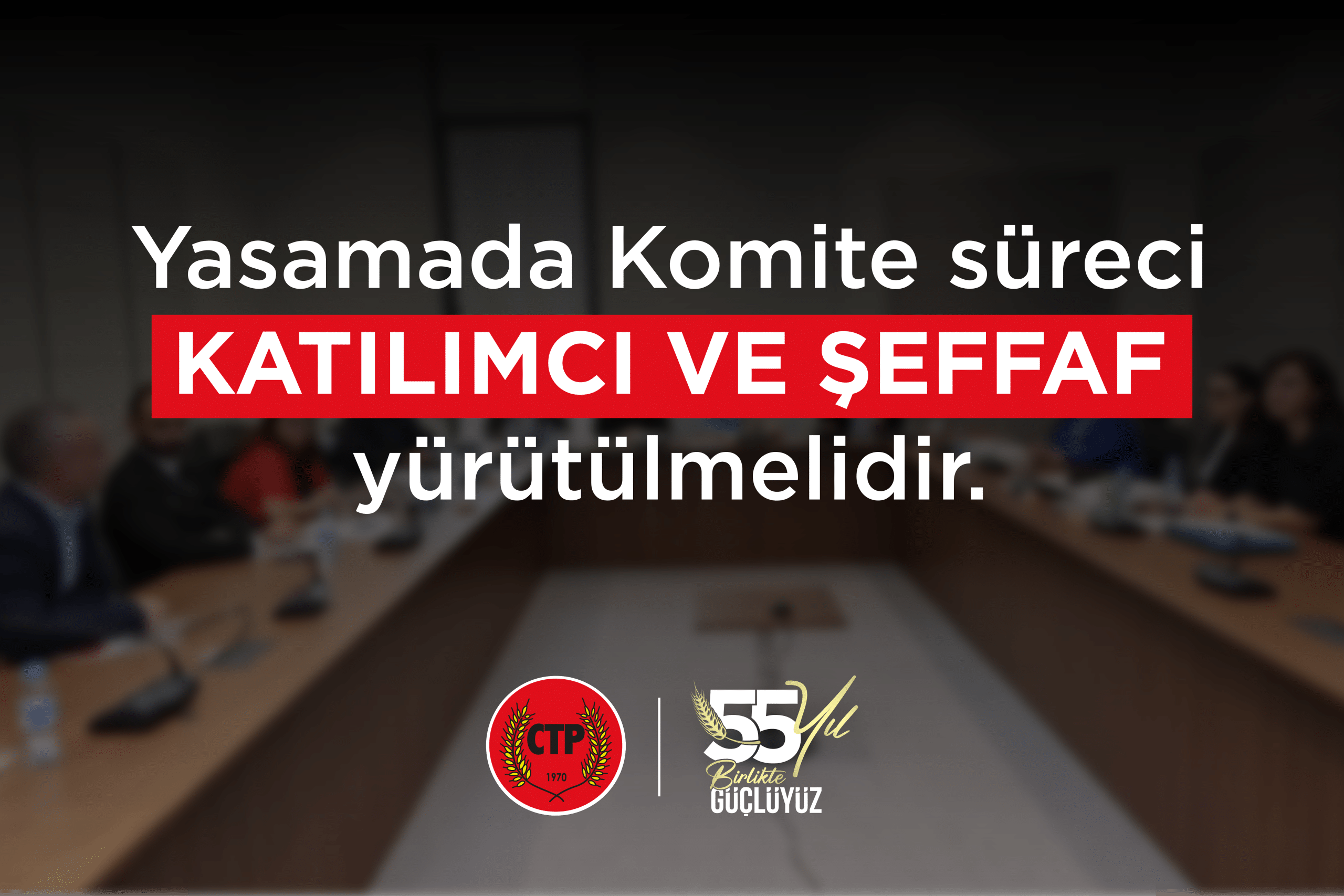 Yasamada Komite süreci katılımcı ve şeffaf yürütülmelidir