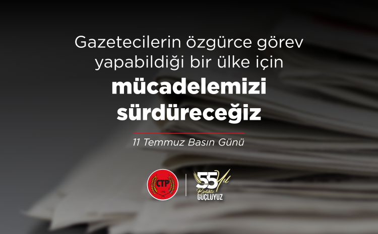  Gazetecilerin özgürce görev yapabildiği bir ülke için mücadelemizi sürdüreceğiz