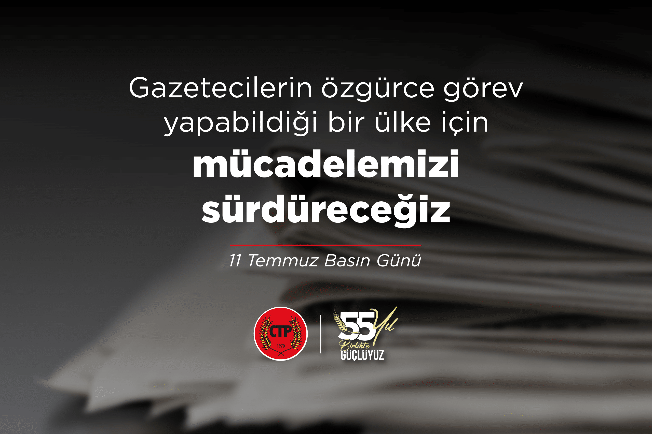 Gazetecilerin özgürce görev yapabildiği bir ülke için mücadelemizi sürdüreceğiz