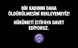 Bir kadının daha öldürülmesini bekleyemeyiz!