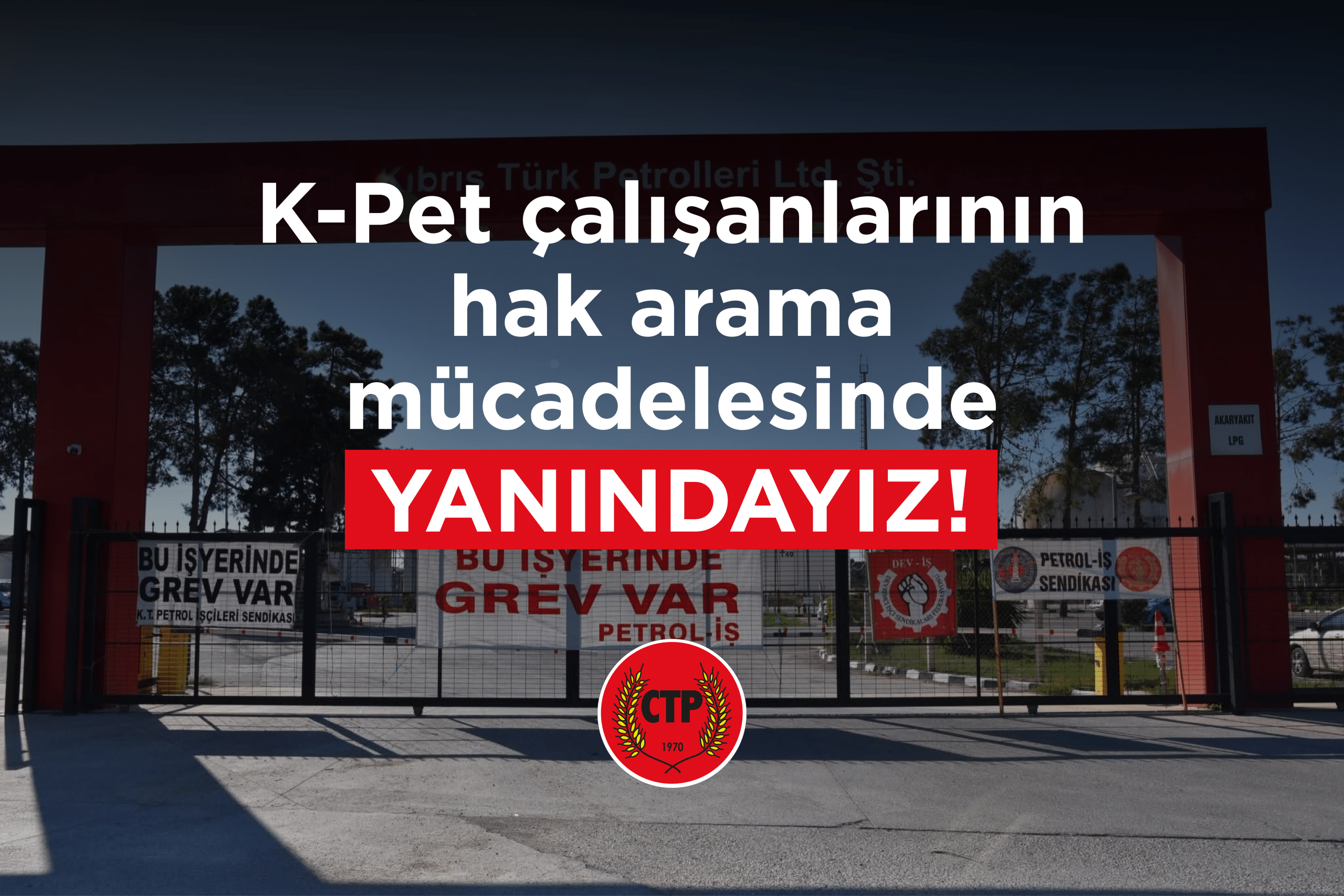 CTP, K-Pet çalışanlarının hak arama mücadelesinin yanındadır